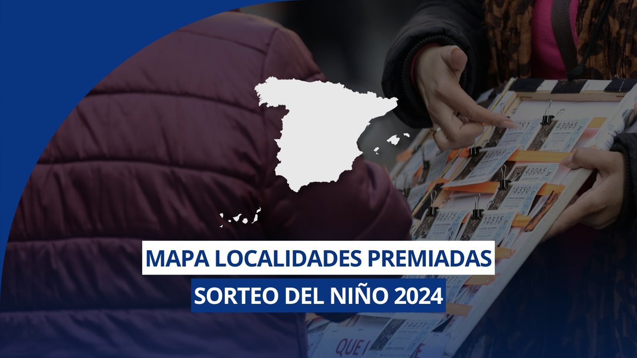 Mapa de localidades premiadas por el Sorteo del Niño 2024.